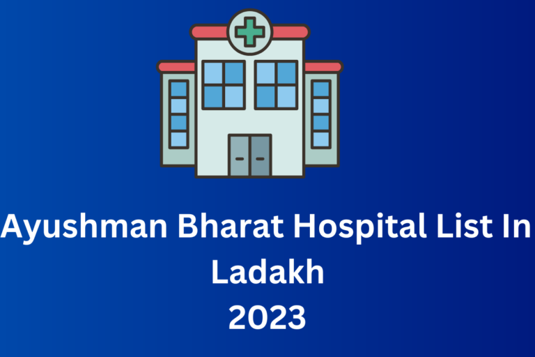 Ayushman Bharat Hospital List In Ladakh 2024Latest Update