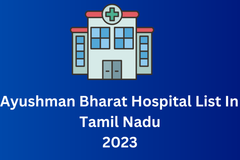 Ayushman Bharat Hospital List In Tamil Nadu 2024 Latest Update