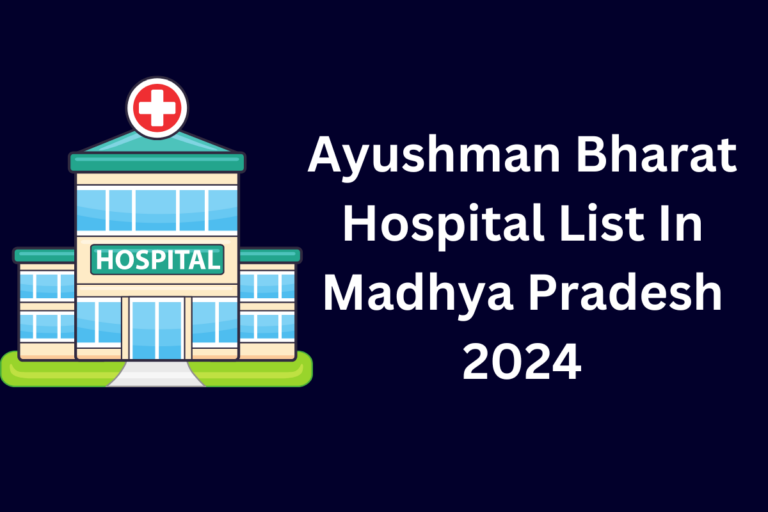 Ayushman Bharat Hospital List In Madhya Pradesh 2024
